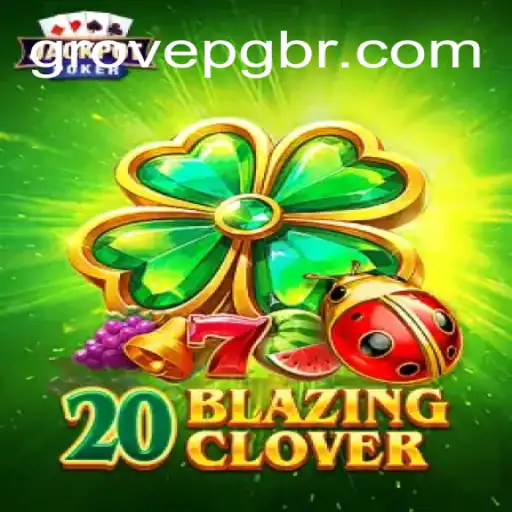 Unveiling the Thrills of 20BlazingClover: A Comprehensive Guide